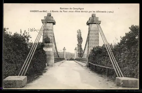 AK Choisy-au-Bac, L`Entrée du Pont avant d`être détruit par les Allemands
