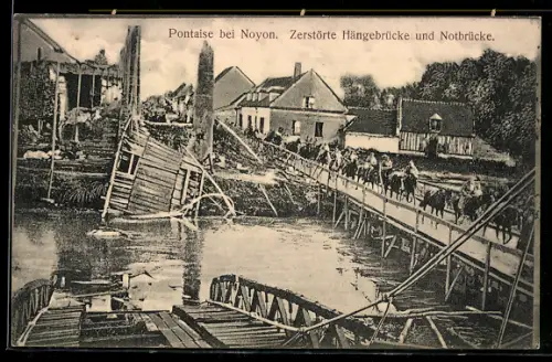 AK Pontoise bei Noyon, Zerstörte Hängebrücke und Notbrücke
