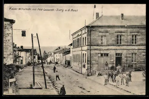 AK Sivry a. d. Maas, Kaiser-Wilhelmstrasse mit Feld-Lazarett