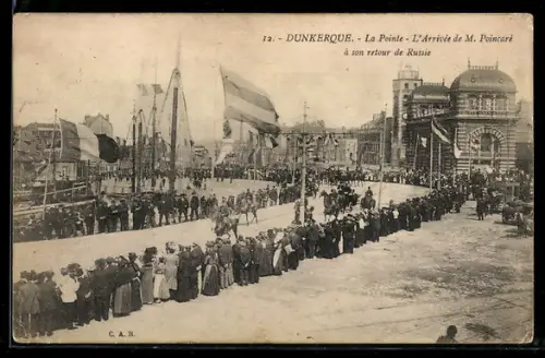 AK Dunkerque, La Pointe, L`Arrivée de M. Poincaré à son retour de Russie