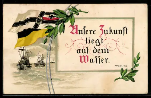 AK Kaiser WIlhelm II. Unsere Zukunft liegt auf dem Wasser, Zweibund-Fahnen und Kriegsschiff