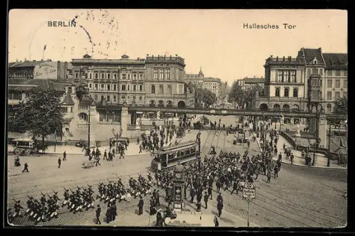 AK Berlin-Kreuzberg, Hallesches Tor mit Hochbahn und Strassenbahn