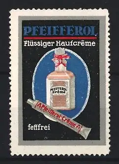 Reklamemarke Pfeifferol Flüssiger Hautcreme, Flasche und Tube