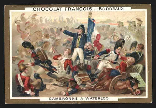 Sammelbild Bordeaux, Chocolat Francois, Cambronne a Waterloo