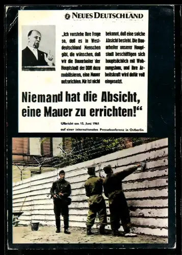 AK Neues Deutschland Niemand hat die Absicht, eine Mauer zu errichten! Walter Ulbricht