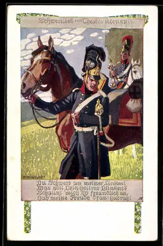 Künstler-AK Karl Alex Wilke: Schwertlied von Theodor Körner, Kavalleristen d. Befreiungskriege in Uniform zu Pferde