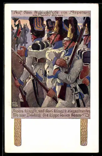 Künstler-AK Karl Alex Wilke: Aspern, österreichische Grenadiere ziehen in die Schlacht, Theodor Körner