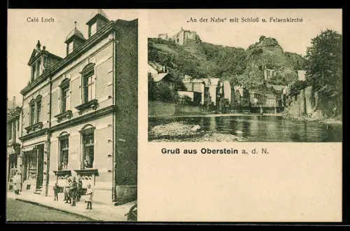 AK Oberstein a. d. N., Cafe Loch, Inh. Albert Loch, Hauptstrasse 166, An der Nahe mit Schloss und Felsenkirche