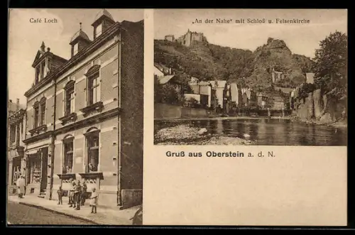 AK Oberstein a. d. N., Cafe Loch, Inh. Albert Loch, Hauptstrasse 166, An der Nahe mit Schloss und Felsenkirche
