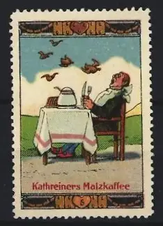 Reklamemarke Kathreiners Malzkaffee, Mann im Schlaraffenland fliegen gebratende Hähnchen in den Mund