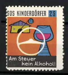 Reklamemarke SOS Kinderdörfer, Am Steuer kein Alkohol, Lenkrad und Glas