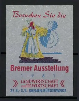 Reklamemarke Bremen, Bremer Ausstellung 1961, Landwirtin mit Getreide und Zahnrad