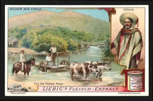 Sammelbild Liebig, Fleisch-Extrakt, Bilder aus Chile, Furt des Flusses Maipo und Chilene in landestypischer Tracht