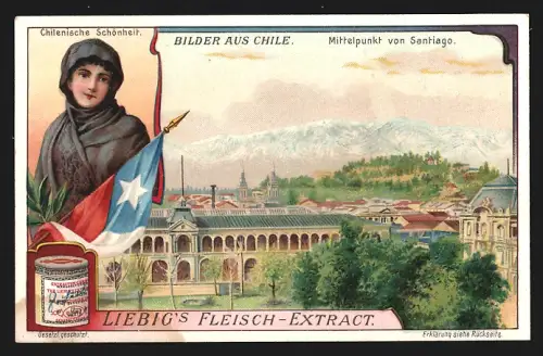 Sammelbild Liebig, Fleisch-Extrakt, Bilder aus Chile, Mittelpunkt von Santiago und hübsche Chilenin