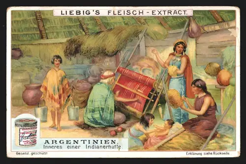 Sammelbild Liebig, Fleisch-Extrakt, Argentinien, Inneres einer Indianerhütte