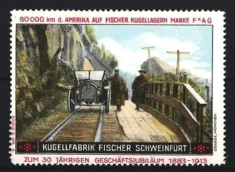 Reklamemarke Schweinfurt, Kugelfabrik Fischer, 30-jähriges Jubiläum 1883-1913, Automobil auf Schienenbrücke