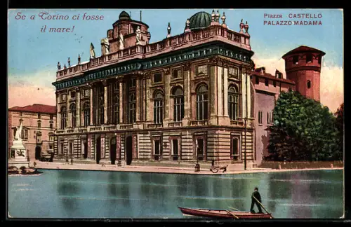 AK Torino, Piazza Castello, Palazzo Madama con acqua e barca sullo sfondo