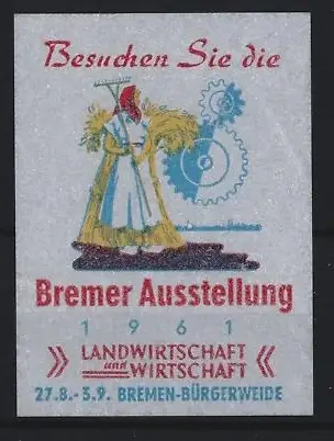 Reklamemarke Bremen, Bremer Ausstellung 1961, Landwirtin mit Getreide und Zahnrad