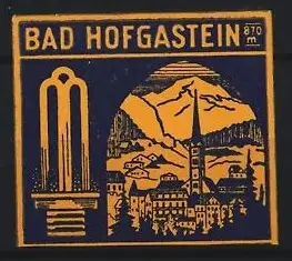 Reklamemarke Bad Hofgastein, 870 m, Berglandschaft mit Kirche und Brunnen