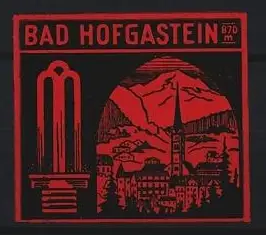 Reklamemarke Bad Hofgastein, 870 m, Berglandschaft und Architektur