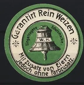 Reklamemarke Garantirt Rein Weizen, Glocke als Symbol