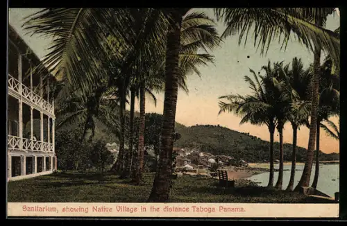 AK Panama, Sanitarium showing Native Village in the distance Taboga