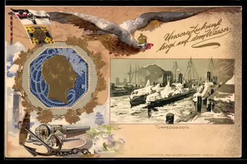 Präge-AK Torpedoboote im Hafen, Portrait Wilhelm II., Reichskriegsflagge