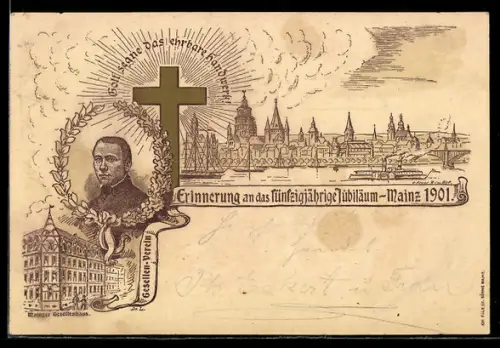 Lithographie Mainz, Festpostkarte vom Gesellen-Verein für das 50-jährige Jubiläum 1901, Ortspartie mit goldenem Kreuz