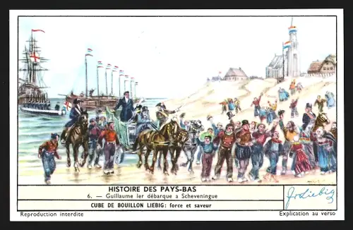 6 Sammelbilder Liebig, Serie Nr. 1657: Histoire des Pays-Bas, Guillaume le Taciturne franchit la Meuse, a Scheveningue