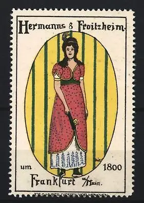 Reklamemarke Frankfurt, Hermanns & Froitzheim, Modehaus, Frau in historischer Tracht