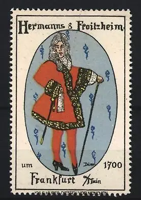 Reklamemarke Frankfurt, Hermanns & Froitzheim, Modehaus, Mann mit Gehstock um 1700