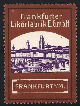 Reklamemarke Frankfurt am Main, Likörfabrik E.Gmb.H, Ortsansicht