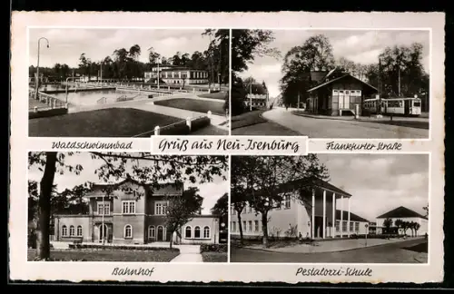 AK Neu-Isenburg, Bahnhof, Frankfurter Strasse, Waldschwimmbad, Pestalozzi-Schule