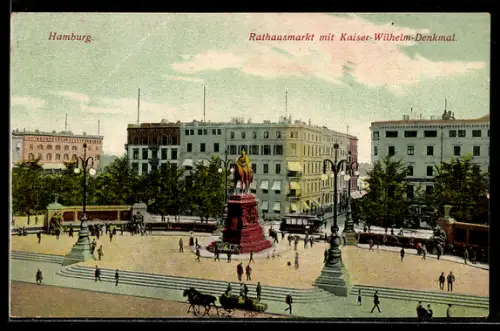 AK Hamburg, Rathausmarkt mit Kaiser-Wilhelm-Denkmal und Strassenbahn