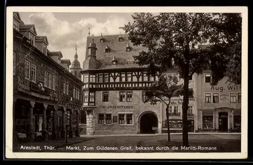 AK Arnstadt /Thür., Markt, Zum Güldenen Greif, bekannt durch die Marlitt-Romane