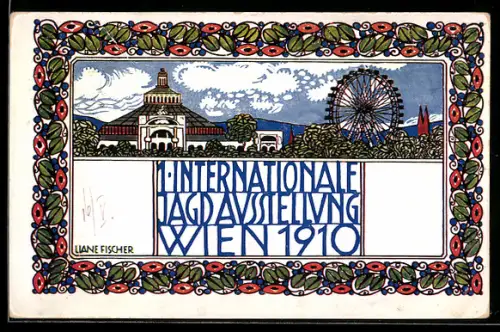 Künstler-AK sign. Liana Fischer: Wien, 1. Internationale Jagdausstellung im Jahr 1910 mit Riesenrad