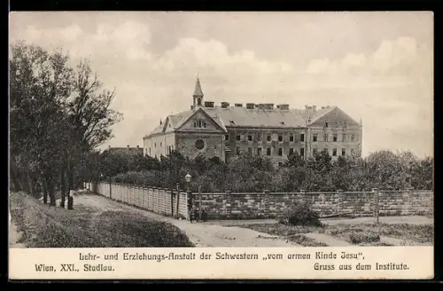 AK Wien-Stadlau, Lehr- und Erziehungs-Anstalt der Schwestern vom armen Kinde Jesu