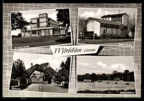 AK Mörfelden-Walldorf, Europa-Hotel, Katholische Kirche, Schwimmbad, Bahnhof
