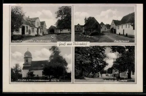 AK Thüssdorf, Gasthof Zur Linde, Dorfstrasse, Kirche und Kriegerdenkmal 1914/18