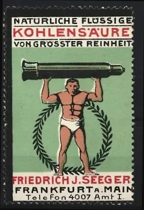 Reklamemarke Frankfurt a. Main, Friedrich J. Seeger, Natürliche flüssige Kohlensäure, starker Mann mit Kanister
