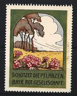 Reklamemarke Bayern, Bayr. Bot. Gesellschaft, Schützet die Pflanzen, Blumen und Bäume