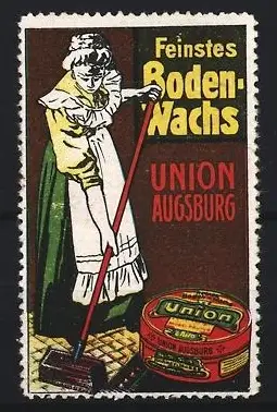 Reklamemarke Augsburg, Feinstes Boden-Wachs Union Augsburg, Frau beim Bodenwischen