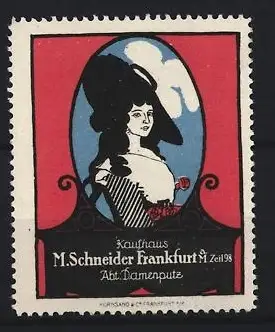 Reklamemarke Frankfurt / Main, M. Schneider Kaufhaus Zeil 98, Abteilung Damenputz, elegante Dame mit Hut