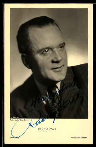 AK Schauspieler Rudolf Carl mit zurückgekämmtem Haar, Autograph