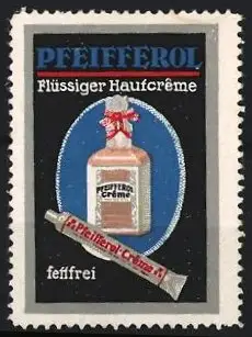 Reklamemarke Pfeifferol Flüssiger Hautcrème, Flasche und Tube