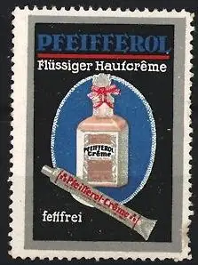 Reklamemarke Pfeifferol Flüssiger Hautcrème, Flasche und Tube