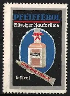 Reklamemarke Pfeifferol Flüssiger Hautcrème, Flasche und Tube