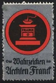 Reklamemarke Das Wahrzeichen des Aechten Franck, Kaffeemühle