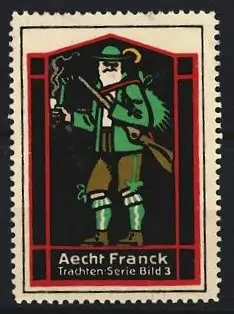 Reklamemarke Aecht Franck Kaffeezusatz, Trachten-Serie Bild 3, Jäger mit Pfeife und Gewehr