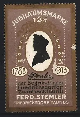 Reklamemarke Friedrichsdorf / Taunus, Zwiebackfabrik Jubiläumsmarke Ferd. Stemler 1788-1913, Silhouette